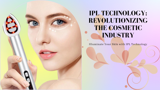 IPL Technology: Revolutionizing the Cosmetic Industry